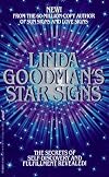 Linda Goodman's Star Signs: The Secret Codes of the Universe : Forgotten Rainbows and Forgotten Melodies of Ancient Wisdom