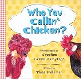 Who You Callin Chicken?