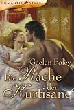 Die Rache der Kurtisane - Gaelen Foley