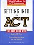 Getting into the ACT: Official Guide to the ACT Assessment,Second Edition
