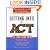 Getting into the ACT: Official Guide to the ACT Assessment,Second Edition