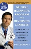 Dr. Neal Barnard's Program for Reversing Diabetes (Random House Large Print)