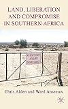 Land, liberation and compromise in Southern Africa