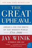 The Great Upheaval: America and the Birth of the Modern World, 1788-1800 (P.S.)