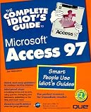 The Complete Idiot's Guide to Access 97 (The Complete Idiot's Guide)