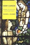 Eden's Garden: Rethinking Sin and Evil in an Era of Scientific Promise Richard J. Coleman
