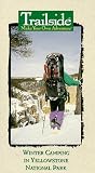 Winter Camping in Yellowstone National Park by Wellspring Media