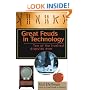 Great Feuds in Technology: Ten of the Liveliest Disputes Ever