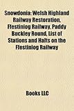 Snowdonia: Welsh Highland Railway Restoration, Ffestiniog Railway, Paddy Buckley Round, List of Stations and Halts on the Ffestin-