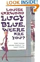 Lucy Blue, Where Are You?
