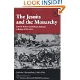 The Jesuits And The Monarchy: Catholic Reform And Political Authority In France, (1590-1615) (Catholic Christendom,... by Eric Nelson