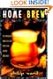 Home Brew: Techniques and Recipes For The Home Brewer