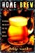 Homebrew: Techniques and Recipes for the Homebrewer