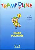 Revue Clé international  / Trampoline 1 : Méthode de français (Cahier d'activités)