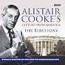 Alistair Cooke's Letters From America: The Elections