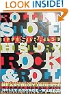 The Rolling Stone Illustrated History of Rock and Roll: The Definitive History of the Most Important Artists and Their Music