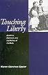 Touching Liberty: Abolition, Feminism, and the Politics of the Body
