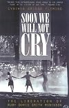 Soon We Will Not Cry: The Liberation of Ruby Doris Smith Robinson