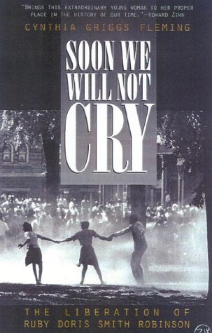 Image of: Soon We Will Not Cry: The Liberation of Ruby Doris Smith Robinson