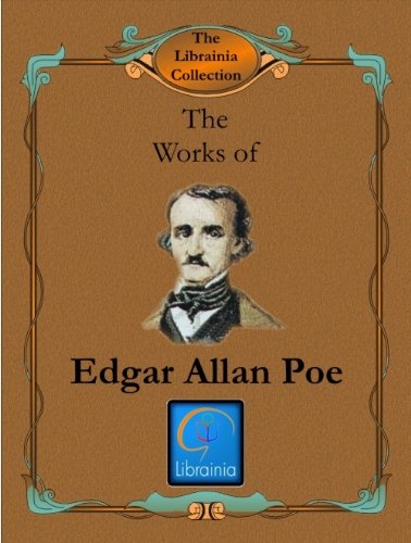 Works of Edgar Allan Poe (Huge collection plus fully Illustrated Biography)