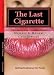The Last Cigarette - Memoir & Manual