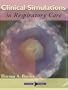 Clinical Simulations in Respiratory Care (CD-ROM, Student Version) with Book