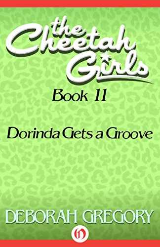 Dorinda Gets a Groove (The Cheetah Girls Book 11)