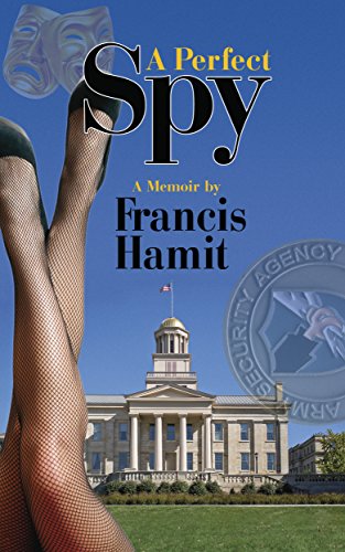 A PERFECT SPY: A Memoir