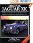 Original Jaguar XK: The Restorer's Guide to XK120, XK140 and XK150 Roadster, Drophead Coupe and Fixed-Head Coupe