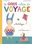 Le Gros cahier de Voyage de Balthazar