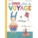 Le Gros cahier de Voyage de Balthazarpar Marie-H�l�ne Place
