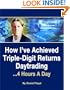 How I've Achieved Triple-Digit Returns Daytrading: 4 Hours A Day