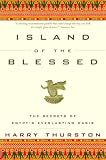 Island of the Blessed : The Secrets of Egypt's Everlasting Oasis