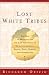 Book Lost White Tribes : The End of Privilege and the Last Colonials in Sri Lanka, Jamaica, Brazil, Haiti, Namibia, and Guadeloupe