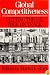 Global Competitiveness: Getting the U.S. Back on the Track (American Assembly Bk)