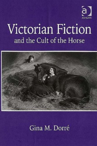Victorian Fiction And the Cult of the Horse