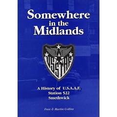 Somewhere in the Midlands: A History of U.S.A.A.F.Station 522, Smethwick