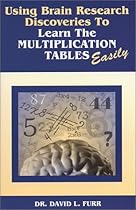 Using Brain Research Discoveries to Learn the Multiplication Tables
