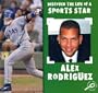 Alex Rodriguez (Discover the Life of a Sports Star)