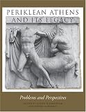 Buy : Periklean Athens and Its Legacy: Problems and Perspectives