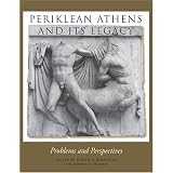 Periklean Athens and Its Legacy: Problems and Perspectives ~ Judith M. Barringer