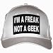 I'M A FREAK NOT A GEEK White Hat / Baseball Cap