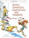 Super-Completely and Totally the Messiest!