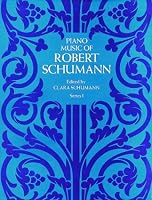 Piano Music of Robert Schumann, Series I