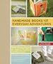 Handmade Books for Everyday Adventures: 20 Bookbinding Projects for Explorers, Travelers, and Nature Lovers