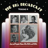 The Big Broadcast, Volume 4: Jazz and Popular Music of the 1920s & 1930s