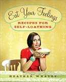 : Eat Your Feelings: Recipes for Self-Loathing