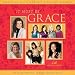 Music Tracks : It Must Be Grace