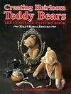 Creating Heirloom Teddy Bears, The Complete Pattern Book (Creating Heirloom Teddy Bears)