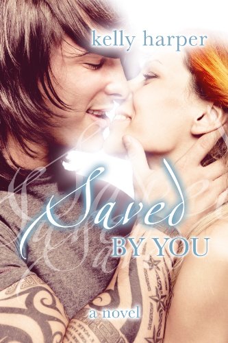 Saved By You (Maggie & Haden) by Kelly Harper